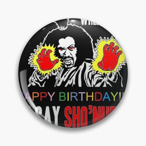 Item preview, Sho'Nuff Birthday 1 designed and sold by JOHOND Theartist.