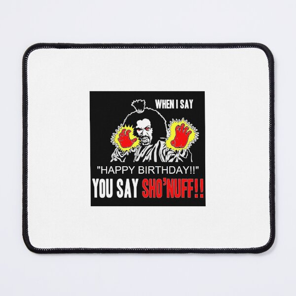 Item preview, Sho'Nuff Birthday 2 designed and sold by JOHOND Theartist.