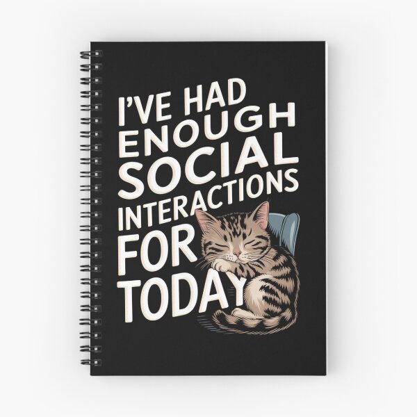 Item preview, I’ve Had Enough Social Interactions for Today: Cat Mood designed and sold by Reichcorp.