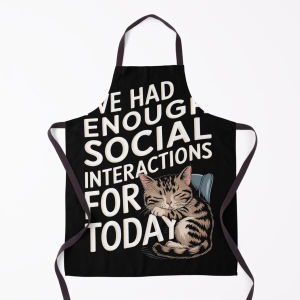 Item preview, I’ve Had Enough Social Interactions for Today: Cat Mood designed and sold by Reichcorp.