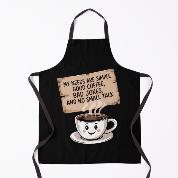 Item preview, My needs are simple Good Coffee, Bad Jokes, No Small Talk designed and sold by Nzgiftsandmore.