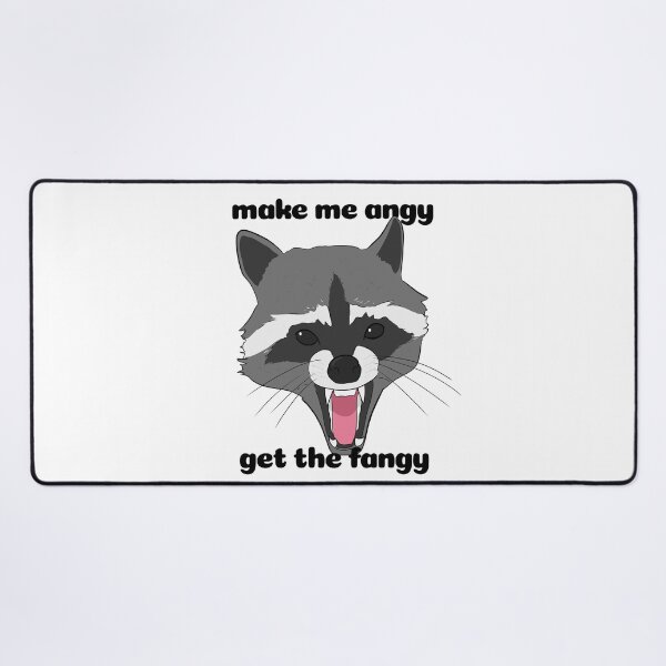Item preview, Make Me Angy, Get the Fangy - Racoon designed and sold by rornelson.