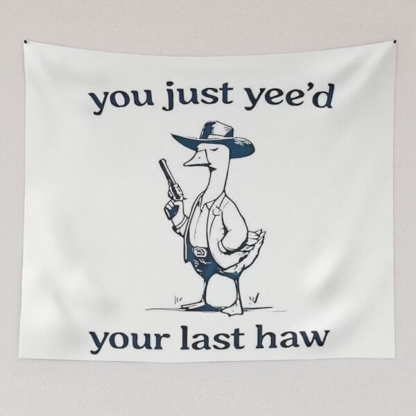 Item preview, You Just Yee'd Your Last Haw designed and sold by Loram.