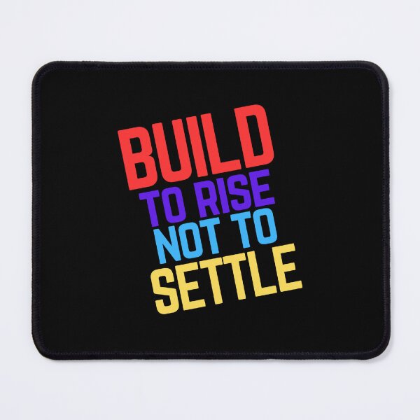 Item preview, Built to rise, not to settle designed and sold by PapaMatrix.