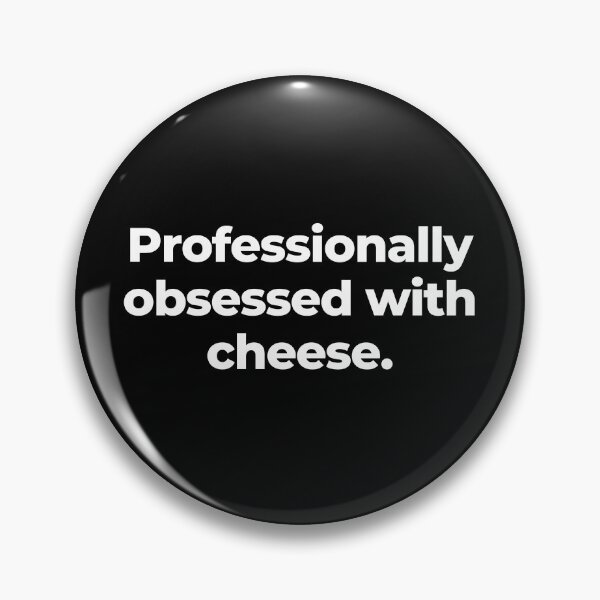 Item preview, Professionally obsessed with cheese. designed and sold by MuzamilAhmed.
