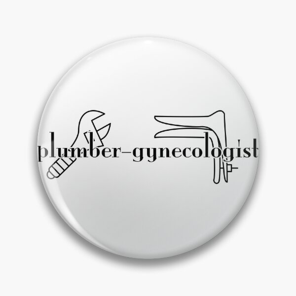 Item preview, Plumber gynaecologist  designed and sold by nogamax.