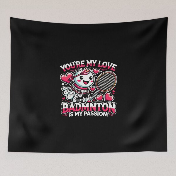 Item preview, You’re My Love... But Badminton is My Passion! designed and sold by ConradoBullhead.