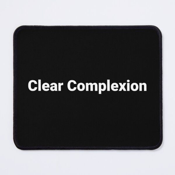 Item preview, Clear Complexion designed and sold by Text-based T-Shirts and Gifts.