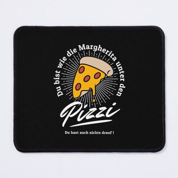 Item preview, You are like the Margherita among the Pizzi, you have nothing on you either - funny saying designed and sold by Pflugart.