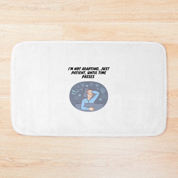 Item preview, I'm not adapting, just patient, until time passes  designed and sold by Nizarri.