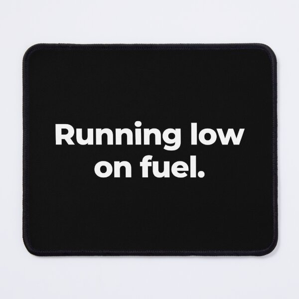 Item preview, Running low on fuel. designed and sold by MuzamilAhmed.
