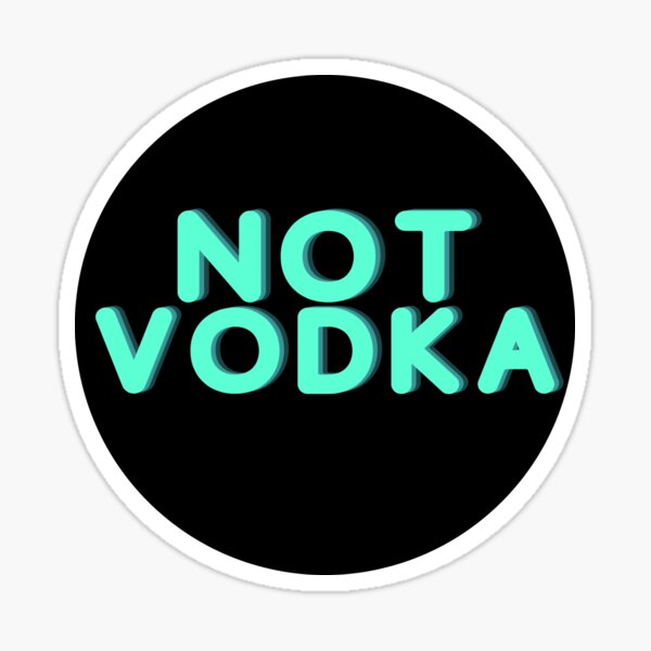 Item preview, Not Vodka designed and sold by Evelyn Designs.