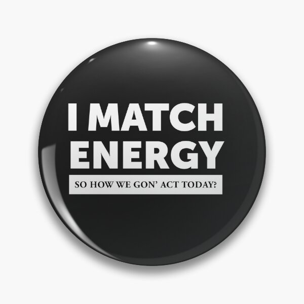 Item preview, I Match Energy, Energy Vibes, Attitude Quotes, Bold Personality designed and sold by JamesstDesign.