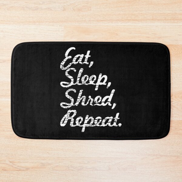 Item preview, Eat, Sleep, Shred, Repeat. designed and sold by robnoble.