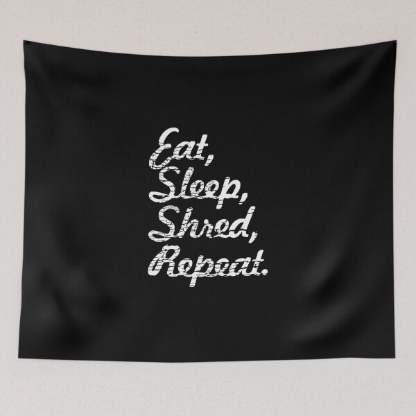 Item preview, Eat, Sleep, Shred, Repeat. designed and sold by robnoble.