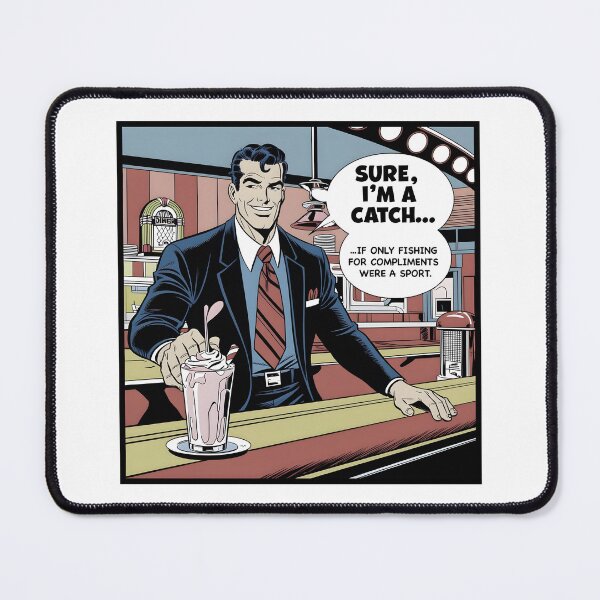 Item preview, Drawing/Comic: I'm a Catch (If Fishing for Compliments Were a Sport) designed and sold by Tattee.