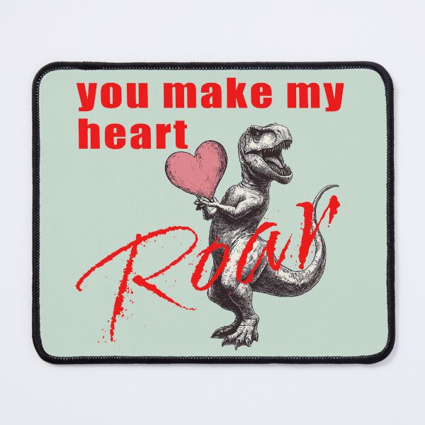 Item preview, You Make My Heart Roar, Dinossaur Love designed and sold by TojoStudios.