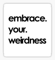 Image result for embrace your weirdness
