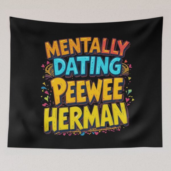 Item preview, Mentally Dating Peewee Herman designed and sold by FanHavenV2.