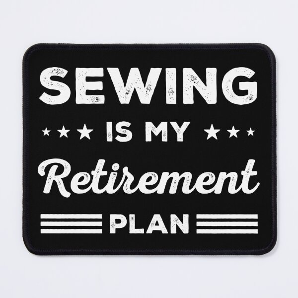 Item preview, Sewing Is My Retirement Plan Funny Sewing Lover designed and sold by RareBunny.