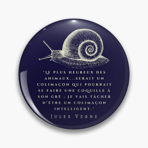 Item preview, Citation de Jules Verne: Le plus heureux des animaux...serait un colimaçon qui pourrait se faire une coquille à son gré ; designed and sold by artbleed.
