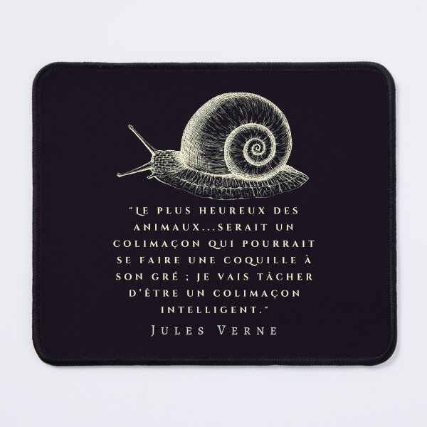Item preview, Citation de Jules Verne: Le plus heureux des animaux...serait un colimaçon qui pourrait se faire une coquille à son gré ; designed and sold by artbleed.