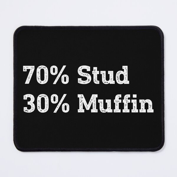 Item preview, 70% Stud 30% Muffin designed and sold by WhistleCloset.