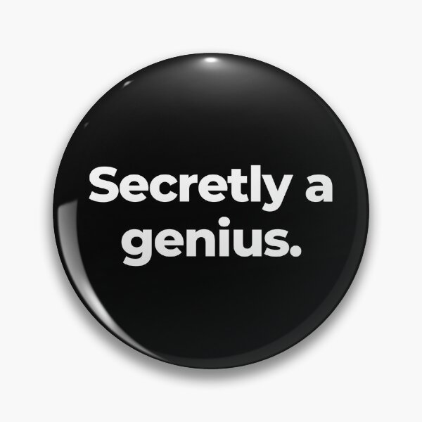 Item preview, Secretly a genius. designed and sold by MuzamilAhmed.