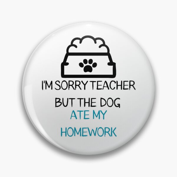 Item preview, I'm sorry teacher but the dog ate my homework designed and sold by Entallya.
