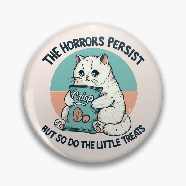 Item preview, The Horrors Persist But So Do The Little Treats designed and sold by Itouchedabee.