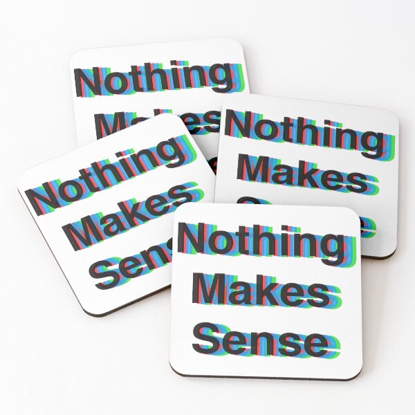 Item preview, Nothing makes sense designed and sold by StyleSoul.