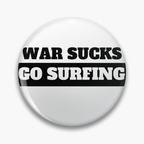 Item preview, War sucks - go surfing designed and sold by Be-Sa-Design.
