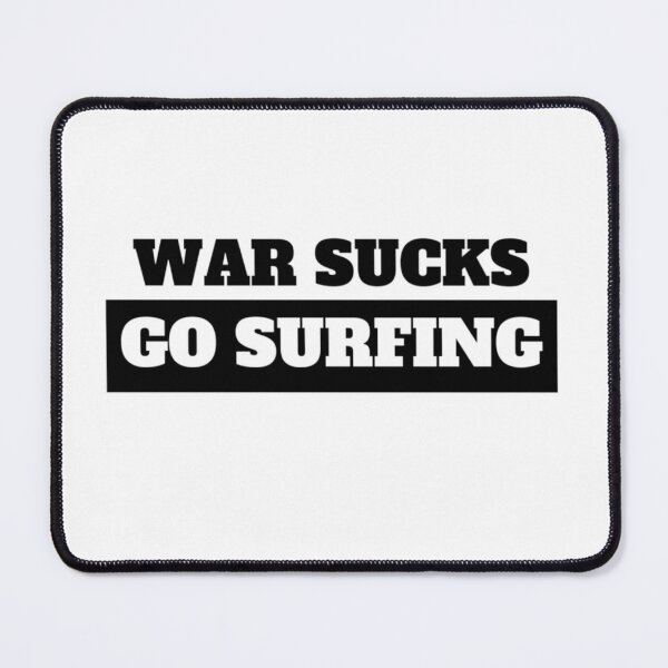 Item preview, War sucks - go surfing designed and sold by Be-Sa-Design.
