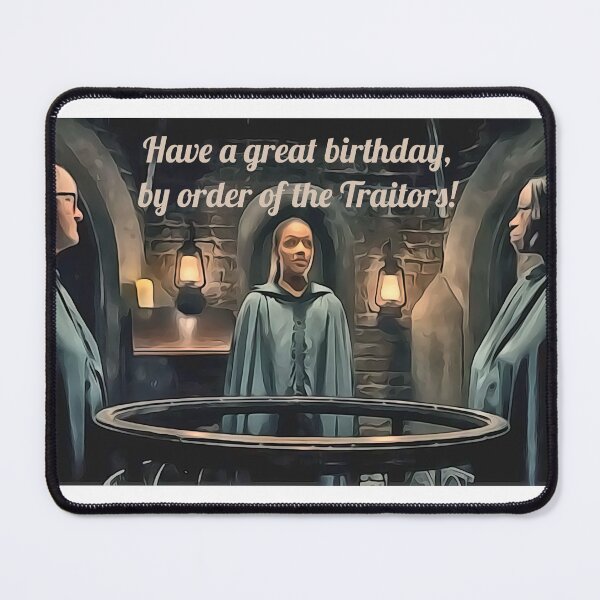 Item preview, Traitors Season 3 Have a Great birthday designed and sold by JustforLaughs1.