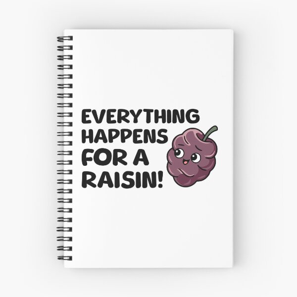 Item preview, Everything Happens For A Raisin! Funny Raisin designed and sold by PMCreative.