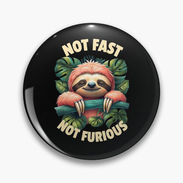Item preview, Cute Sloth Not Fast Not Furious Funny designed and sold by JerdbordinShop.