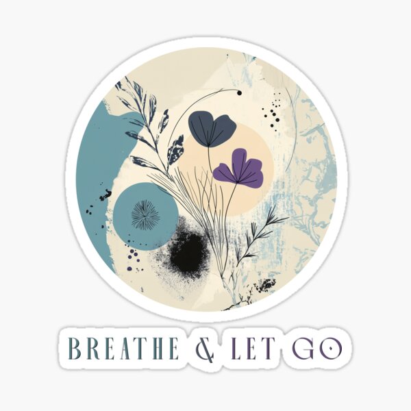 Breathe and Let go: Whispers of Nature #7 Sticker