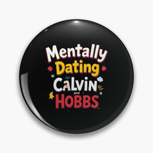 Item preview, Mentally Dating Calvin and Hobbs designed and sold by FanHavenV2.