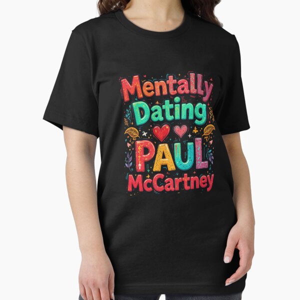 Item preview, Mentally Dating Paul McCartney designed and sold by FanHavenV2.