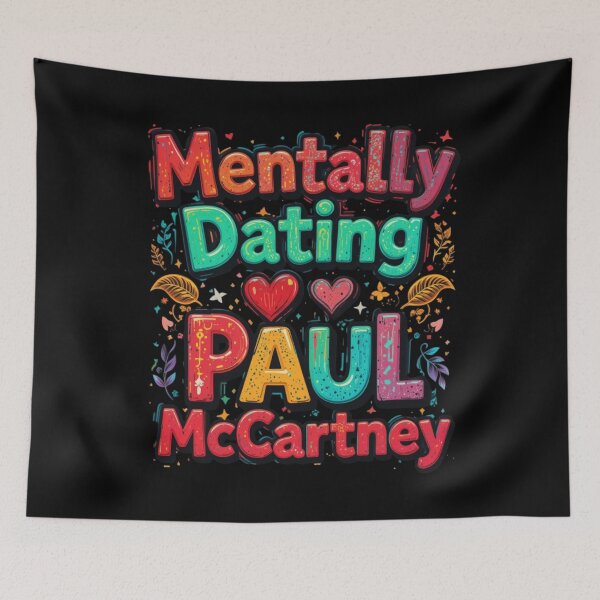 Item preview, Mentally Dating Paul McCartney designed and sold by FanHavenV2.