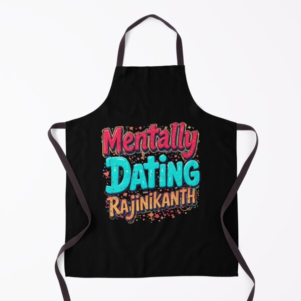 Item preview, Mentally Dating Rajinikanth designed and sold by FanHavenV2.