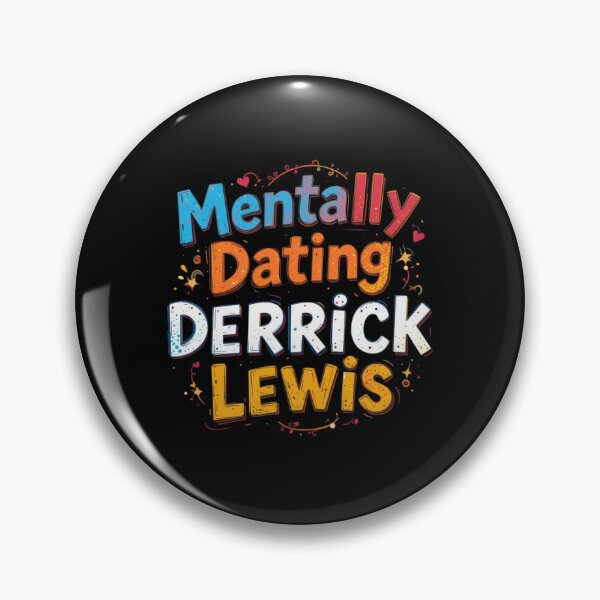 Item preview, Mentally Dating Derrick Lewis designed and sold by FanHavenV2.