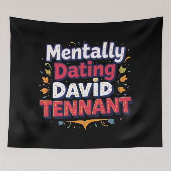 Item preview, Mentally Dating David Tennant designed and sold by FanHavenV2.