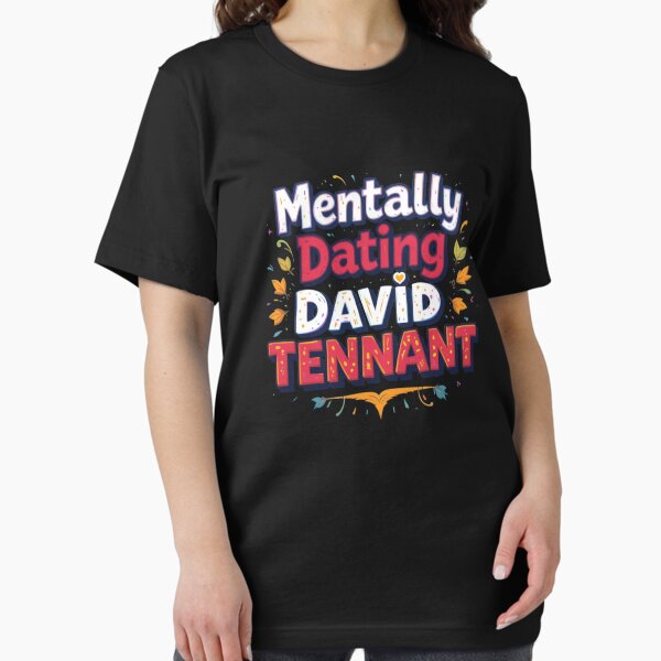 Item preview, Mentally Dating David Tennant designed and sold by FanHavenV2.