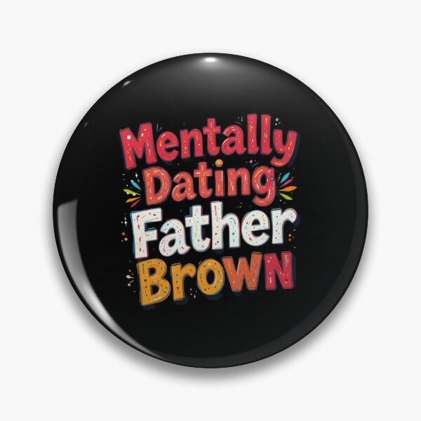 Item preview, Mentally Dating Father Brown designed and sold by FanHavenV2.