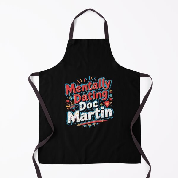 Item preview, Mentally Dating Doc Martin designed and sold by FanHavenV2.