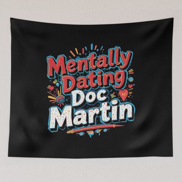 Item preview, Mentally Dating Doc Martin designed and sold by FanHavenV2.