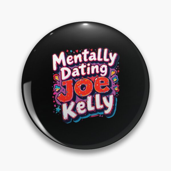 Item preview, Mentally Dating Joe Kelly designed and sold by FanHavenV2.