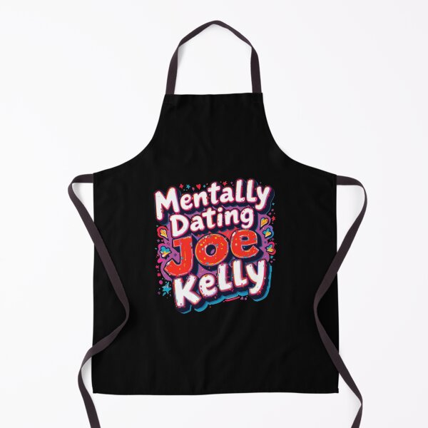 Item preview, Mentally Dating Joe Kelly designed and sold by FanHavenV2.