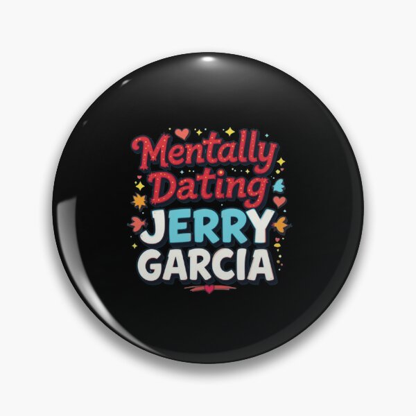Item preview, Mentally Dating Jerry Garcia designed and sold by FanHavenV2.